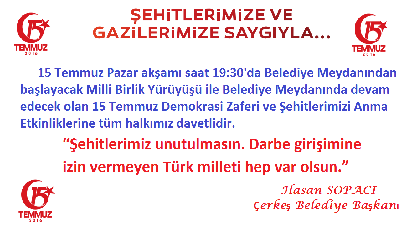 15 TEMMUZ PAZAR GÜNÜ BELEDİYE MEYDANINDA BULUŞALIM