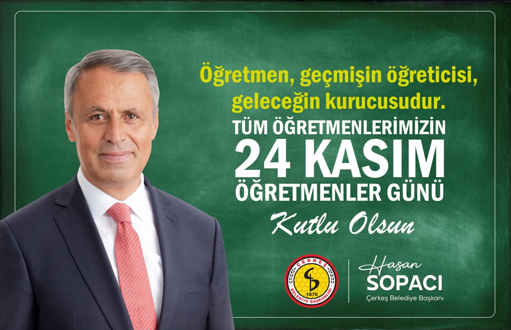 BAŞKANIMIZ SN. HASAN SOPACI'NIN 24 KASIM ÖĞRETMENLER GÜNÜ MESAJI